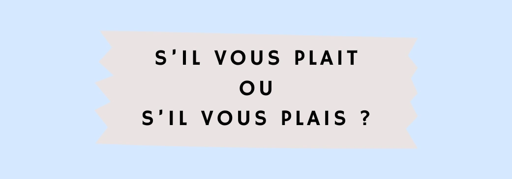 Vous Plaise Ou Vous Plaît